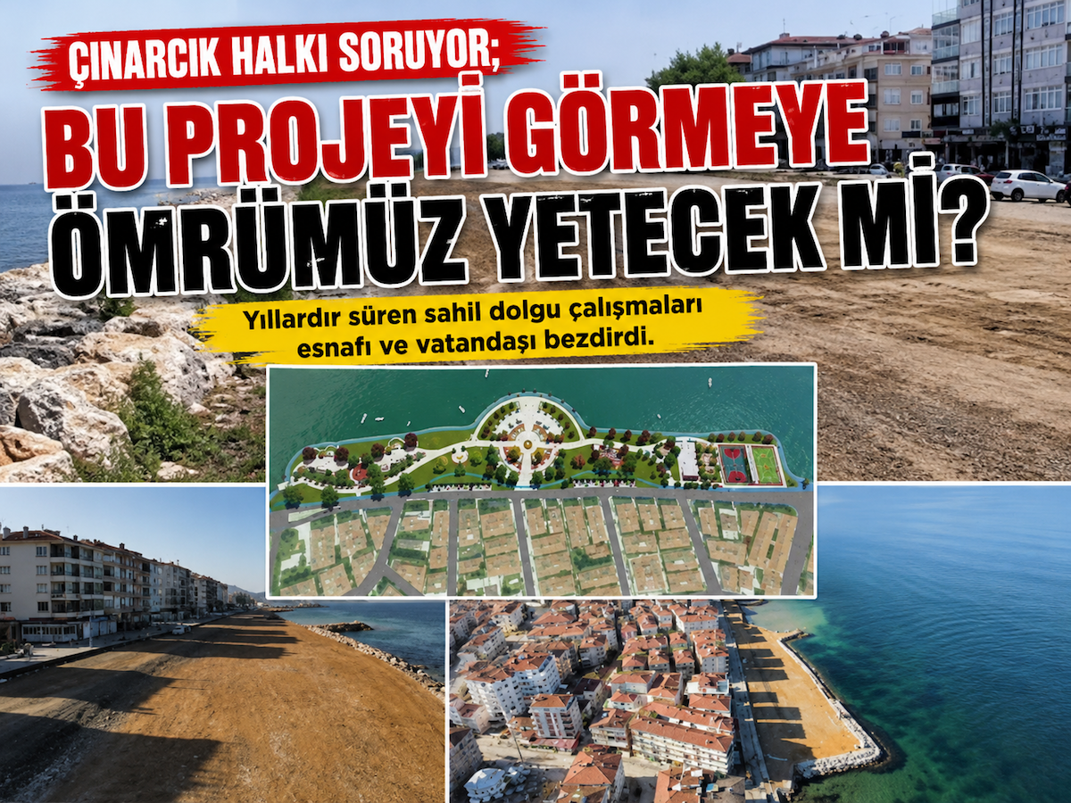 Çınarcık Sahil Dolgusu Değil, Çile Dolgusu Oldu!