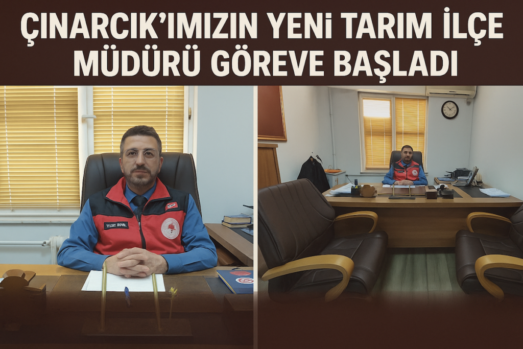 Çınarcık Yeni Tarım ve Orman İlçe Müdürü Görevine Başladı