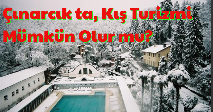 Çınarcık ta, Kış Turizmi Mümkün Olur mu?