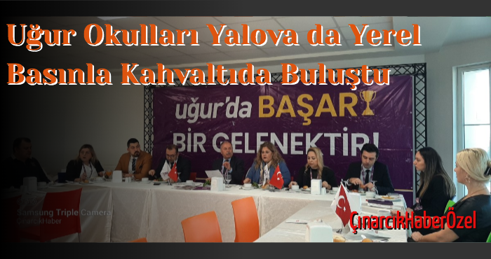Uğur Okulları Yönetimi Yalova Yerel Basını İle Kahvaltı da Buluştu
