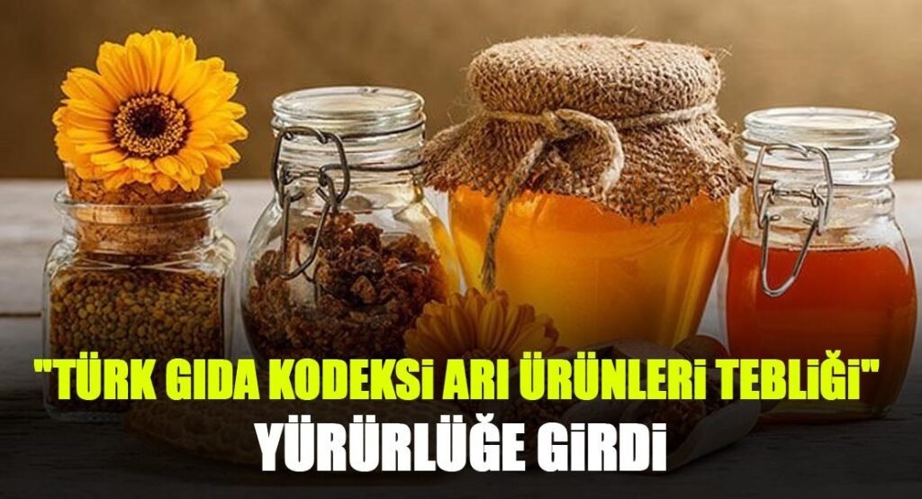 Arıcılık ve Bal ve Bal Mamülleri Üretimi Standartlara Bağlandı