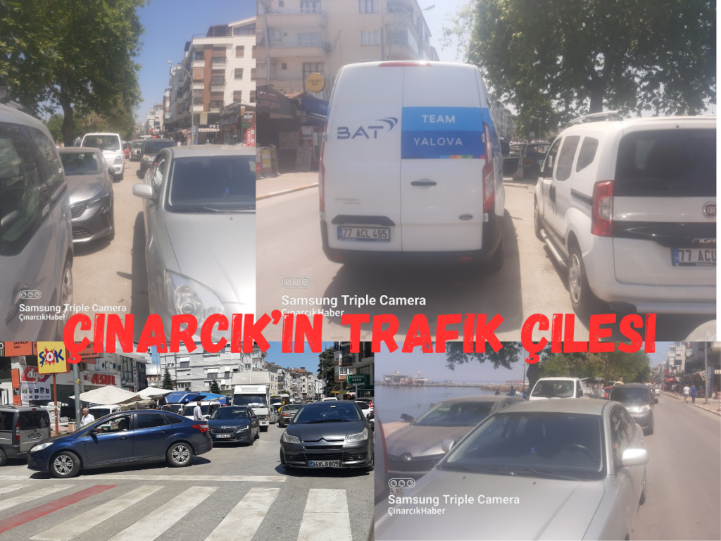 Çınarcık’ın Trafik Sorununa Kim Dur Diyecek ?
